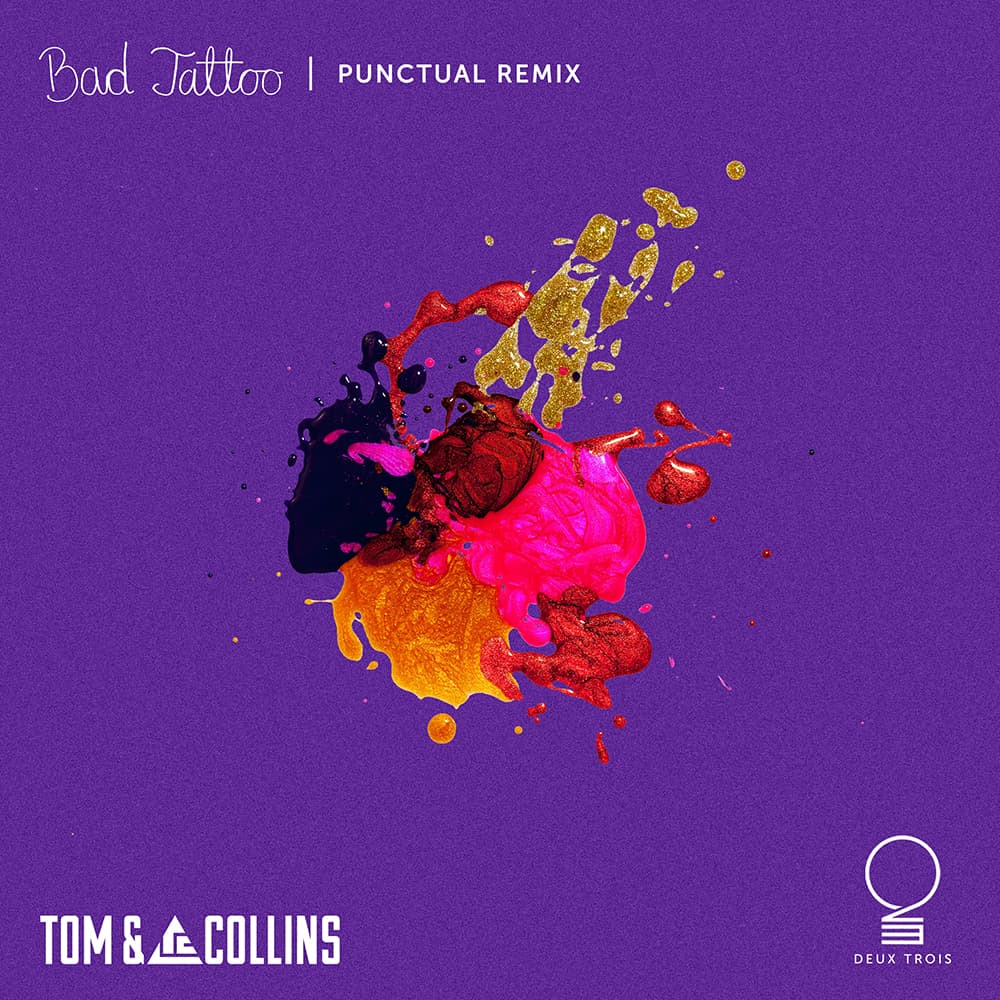 Tom & Collins - Bad Tattoo (Punctual Remix)
